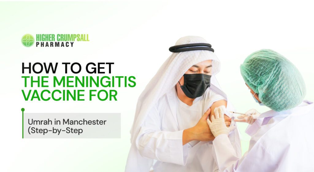 How to Get the Meningitis Vaccine for Umrah in Manchester (Step-by-Step)